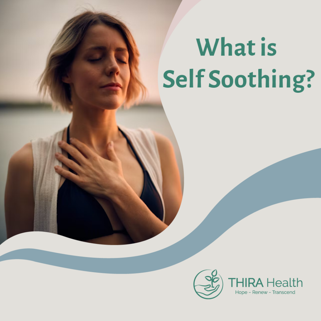 what-is-self-soothing-explore-insights-with-thira-health