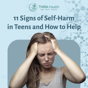 11 Signs of Self-Harm in Teens and How to Help | THIRA Health