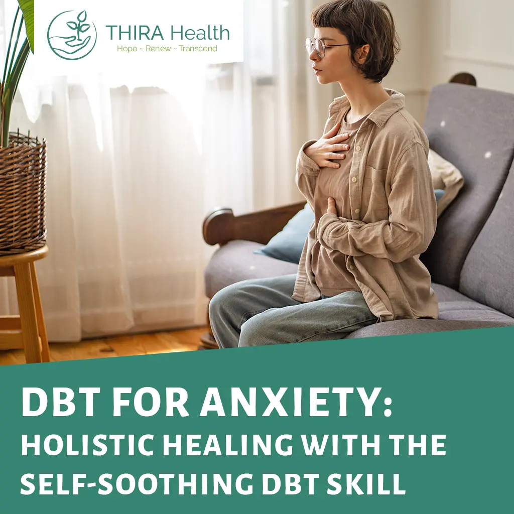 DBT for Anxiety: Holistic Healing with the Self-Soothing DBT Skill